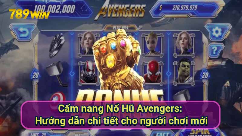 Nổ Hũ Avengers: Chiến Thắng Siêu Anh Hùng 6 cam-nang-no-hu-avengers:-huong-dan-chi-tiet-cho-nguoi-choi-moi