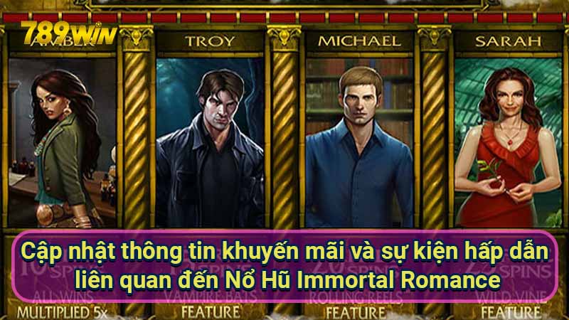 Nổ Hũ Immortal Romance: Trúng Thưởng Khổng Lồ 7 cap-nhat-thong-tin-khuyen-mai-va-su-kien-hap-dan-lien-quan-den-no-hu-immortal-romance