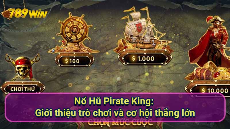 Chiến Lược Nổ Hũ Pirate King: Tối Ưu Tỷ Lệ Thắng 5 no-hu-pirate-king:-gioi-thieu-tro-choi-va-co-hoi-thang-lon