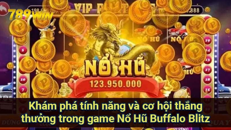 Thắng lớn với Nổ Hũ Buffalo Blitz: Bí quyết từ chuyên gia 6 kham-pha-tinh-nang-va-co-hoi-thang-thuong-trong-game-no-hu-buffalo-blitz