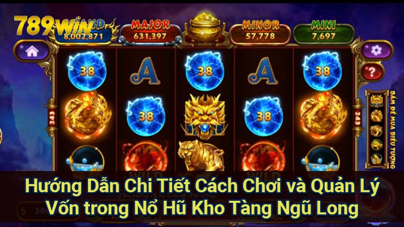 Nổ Hũ Kho Tàng Ngũ Long: Giới Thiệu Game và Cơ Hội Thắng Lớn 7 huong-dan-chi-tiet-cach-choi-va-quan-ly-von-trong-no-hu-kho-tang-ngu-long