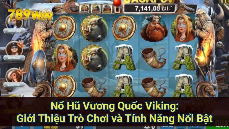 Nổ Hũ Vương Quốc Viking: Tỷ Lệ Thắng & Cơ Hội Trúng Jackpot 5 no-hu-vuong-quoc-viking:-gioi-thieu-tro-choi-va-tinh-nang-noi-bat