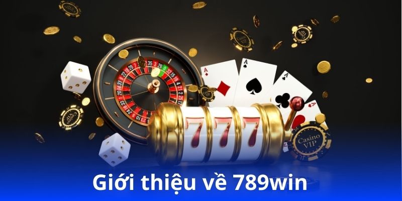 Đánh Giá 789win - Khám Phá Thế Giới Cá Cược Đỉnh Cao 3 Giới thiệu về 789win